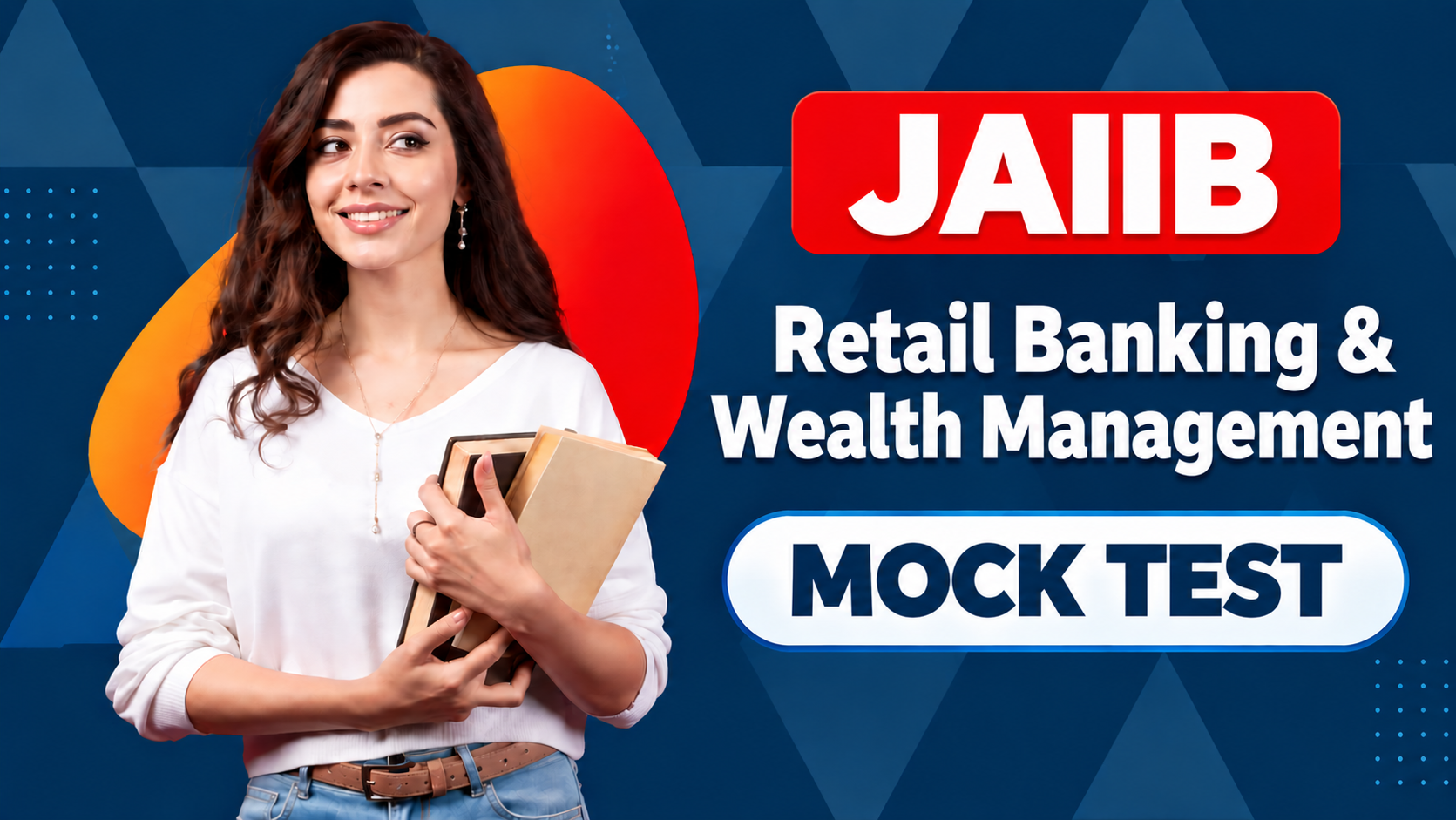 Retail Banking & Wealth Management  MOCK TEST(JAIIB)