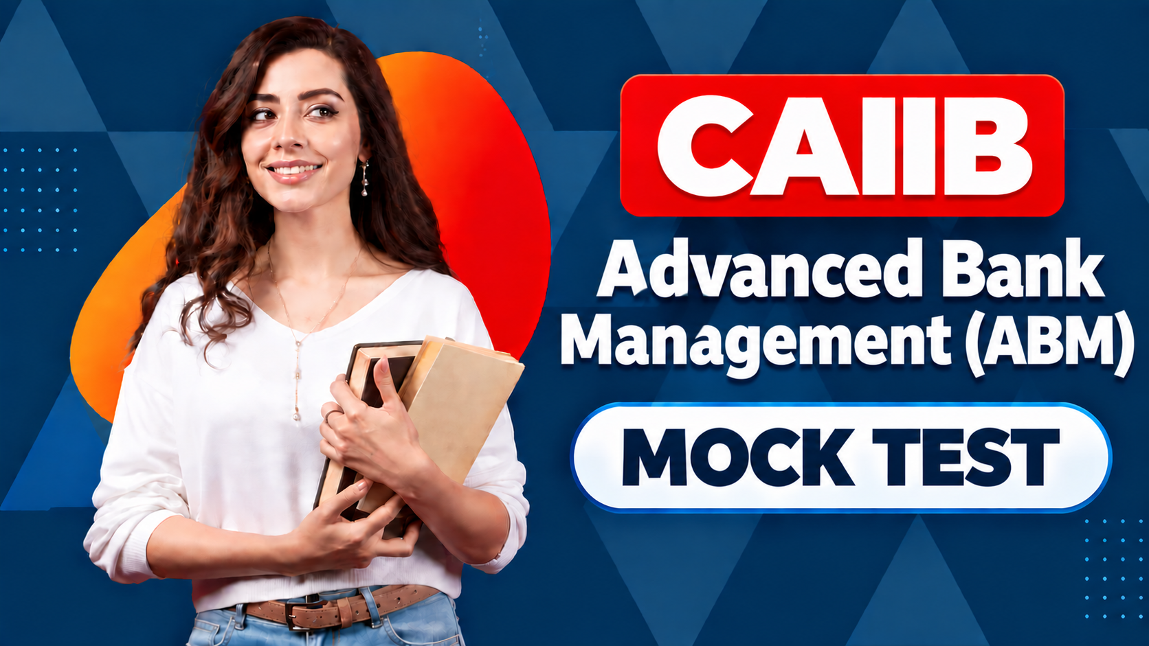 Advanced Bank Management (ABM) MOCK TEST(CAIIB)